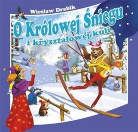 O Królowej Śniegu i kryształowej kuli - Wiesław Drabik