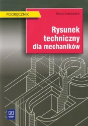 Rysunek techniczny dla mechaników. Podręcznik - Tadeusz Lewandowski