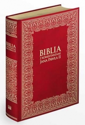 Biblia z komentarzami Jana Pawła II. Wydanie okolicznościowe - Bp Kazimierz Romaniuk
