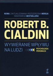 Wywieranie wpływu na ludzi - Robert Cialdini