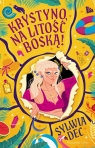 Krystyno, na litość boską!
