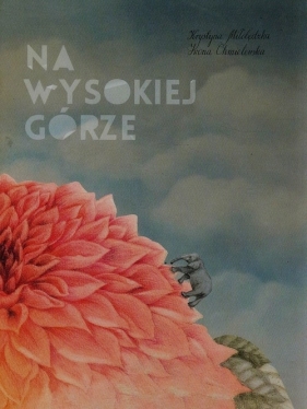 Na wysokiej górze - Miłobędzka Krystyna, Chmielewska Iwona