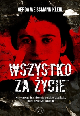 Wszystko za życie - Gerda Weissmann-Klein