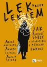 Lęk przed lękiem Jak radzić sobie z agorafobią i atakami paniki Marchand André, Letarte Andrée, Seidah Amélie