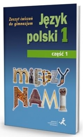 Między nami 1 Język polski Zeszyt ćwiczeń Część 1 (Uszkodzona okładka) - Łuczak Agnieszka, Prylińska Ewa