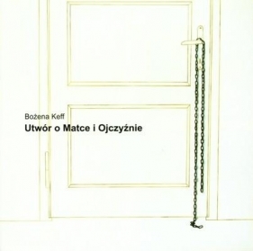 Utwór o matce i ojczyźnie - Bożena Keff