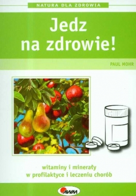 Jedz na zdrowie - Mohr Paul