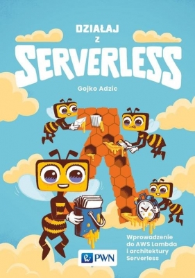 Działaj z Serverless - Adzic Gojko