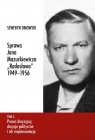 Sprawa Jana Mazurkiewicza Radosława 1949-1956 T.2 Seweryn Dmowski