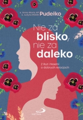 Nie za blisko, nie za daleko - Judyta Pudełko