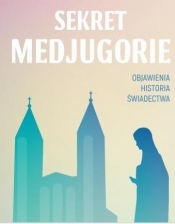 Sekret Medjugorie - Dorota Szczerba