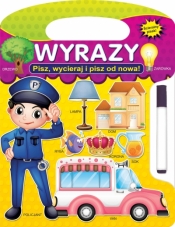 Wyrazy. Pisz, wycieraj i pisz od nowa! - Opracowanie zbiorowe