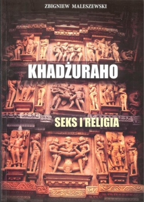Khadżuraho Seks i religia - Maleszewski Zbigniew