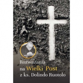 Rozważania na Wielki Post z ks. Dolindo Ruotolo - ks. Dolindo Ruotolo