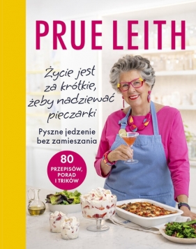 Życie jest za krótkie, żeby nadziewać pieczarki - Prue Leith