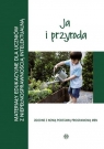 Ja i przyroda. Materiały edukacyjne dla uczniów.. Opracowanie zbiorowe