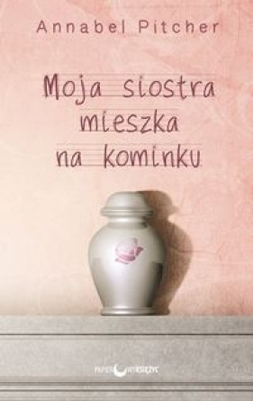 Moja siostra mieszka na kominku - Pitcher Annabel