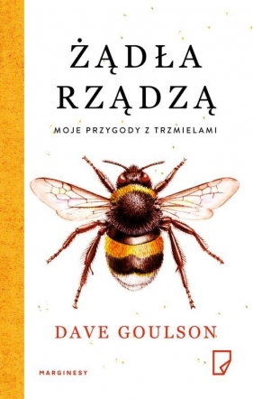 Żądła rządzą. - Dave Goulson