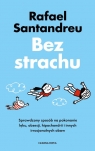 Bez strachuSprawdzony sposób na pokonanie lęku, obsesji, hipochondrii i Rafael Santandreu