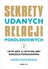 Sekrety udanych relacji pokoleniowych. Tom 2 Paweł Piotr Nowak