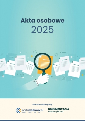 Akta osobowe 2025 - Opracowanie zbiorowe