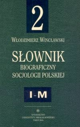 Słownik biograficzny socjologii polskiej t.2 - Wincławski Włodzimierz