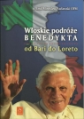 Włoskie podróże Benedykta Od Bari do Loreto Pacławski Emil