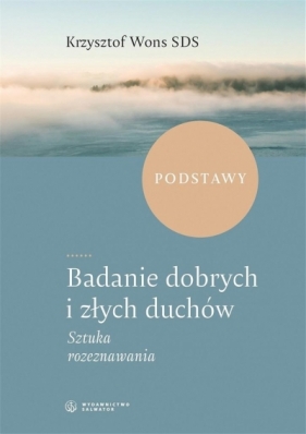 Badanie dobrych i złych duchów - Krzysztof Wons