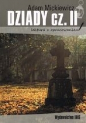 Dziady cz. II. lektura z opracowaniem - Adam Mickiewicz