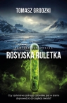Rosyjska ruletka Tomasz Grodzki