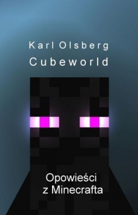 Opowieści z Minecrafta 1 Cubeworld - Olsberg Karl