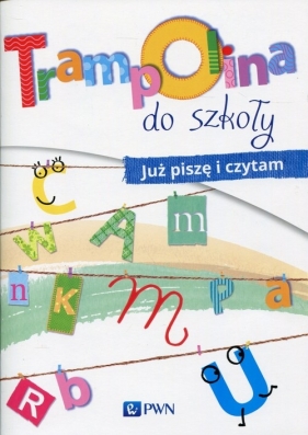 Trampolina do szkoły Juz piszę i czytam - Agnieszka Kolankowska, Magdalena Kosecka, Izabela Jaźwińska