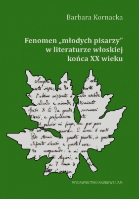 Fenomen młodych pisarzy w literaturze włoskiej końca XX wieku - Barbara Kornacka