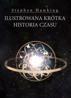 Ilustrowana krótka historia czasu (Uszkodzona okładka) - Stephen Hawking