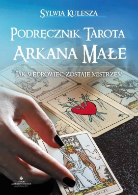 Podręcznik Tarota - Arkana Małe - Kulesza Sylwia 