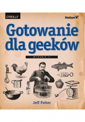 Gotowanie dla geeków. Wydanie II - Jeff Potter