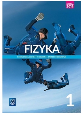 Fizyka. Podręcznik. Klasa 1. Zakres podstawowy. Reforma 2019. Szkoła ponadpodstawowa. Liceum i technikum (Uszkodzona okładka) - Ludwik Lehman, Witold Polesiuk, Grzegorz F. Wojew