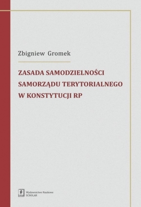 Zasada samodzielności samorządu terytorialnego w Konstytucji RP - Zbigniew Gromek