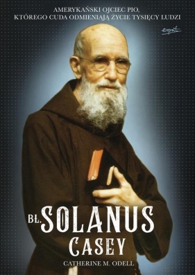 Bł. Solanus Casey - Catherine M. Odell 