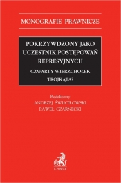 Pokrzywdzony jako uczestnik postępowań represyjnych. Czwarty wierzchołek trójkąta? - Paweł Czarnecki, Andrzej Światłowski