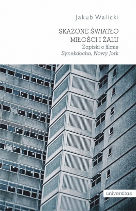 Skażone światło miłości i żalu. Zapiski o filmie „Synekdocha, Nowy Jork” - Jakub Walicki