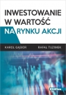 Inwestowanie w wartość na rynku akcji Karol Gąsior, Rafał Tuzimek