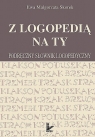 Z logopedią na ty Podręczny słownik logopedyczny Skorek Ewa Małgorzata