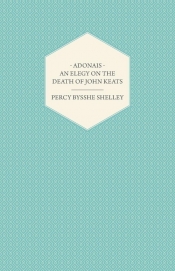 Adonais - An Elegy on the Death of John Keats
