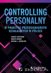 Controlling personalny w praktyce przedsiębiorstw działających w Polsce - Janusz Nesterak, Nowak Marta, Kowalski Michał J. 