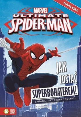 Spider-Man. Jak zostać superbohaterem?