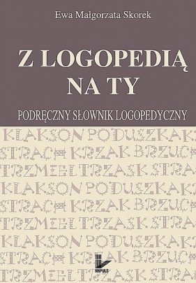 Z logopedią na ty - Skorek Ewa Małgorzata