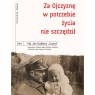 Za ojczyznę w potrzebie życia nie szczędzę Gołdasz Jan