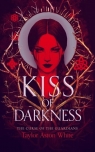 Kiss of Darkness: A Dark Paranormal Romance Taylor Aston White