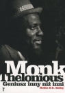 Thelonious Monk. Geniusz inny niż inni Robin D.G. Kelley